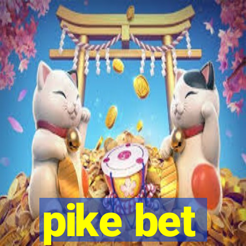 pike bet